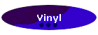 Vinyl